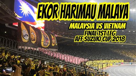 Jadual perlawanan piala suzuki aff 2018. EKOR HARIMAU MALAYA | ULTRAS MALAYA | FINAL 1ST LEG ...