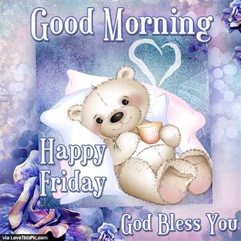 Good Morning Happy Friday God Bless You Cute Quote Pictures Photos