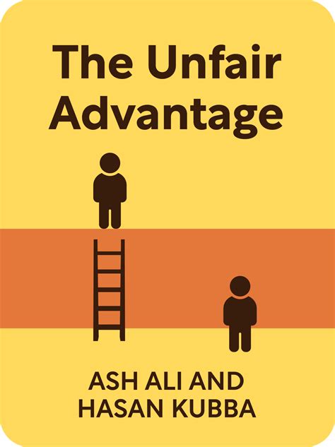 The Unfair Advantage Book Summary By Ash Ali And Hasan Kubba
