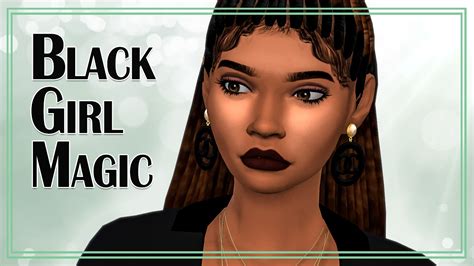 Black Girl Magic Create A Sim The Sims 4 Youtube