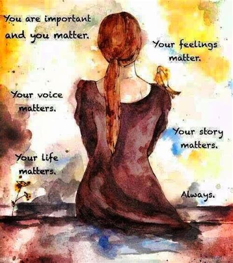 You Are Important And You Matter Your Feelings Matter Your Voice