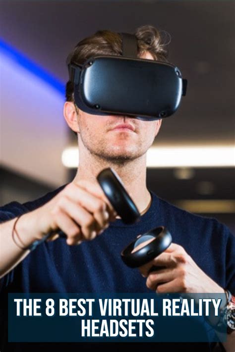 The Best Vr Headsets For 2021 Virtual Reality Best Virtual Reality Virtual Reality Headset