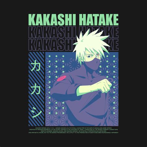 Kakashi Hatake Kakashi T Shirt Teepublic