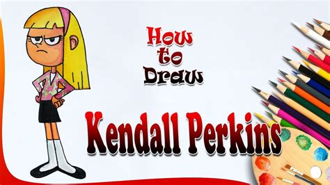 How To Draw Kendall Perkins From Kick Buttowski Kendall Perkins