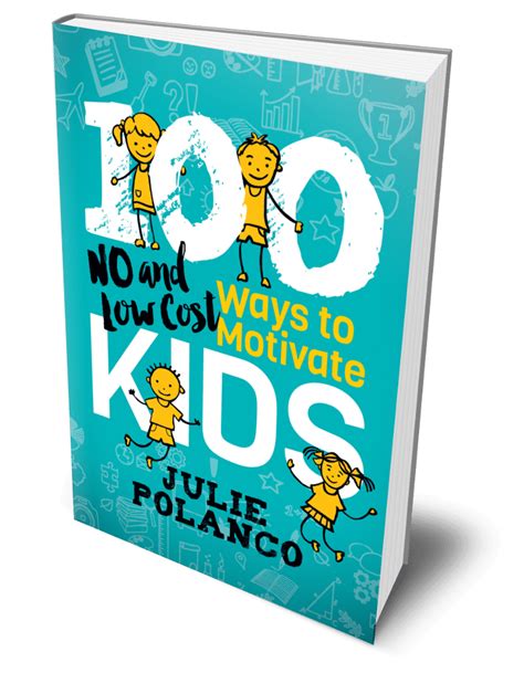 100 Ways To Motivate Your Kids Book Julie Naturally