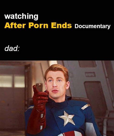 Watching After Porn Ends Documentary Dad Ifunny