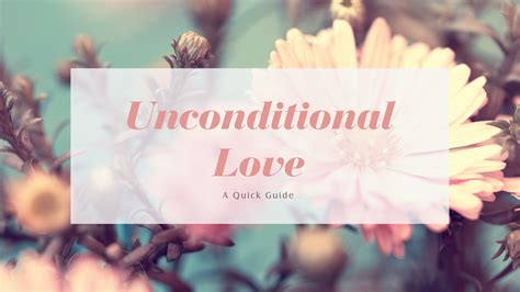 Unconditional Love Why You Want To Love Unconditionally