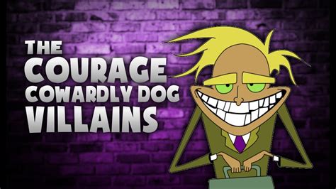 Courage The Cowardly Dog Show Villains Youtube