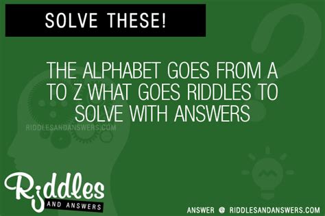 30 The Alphabet Goes From A To Z What Goes Riddles With Answers To
