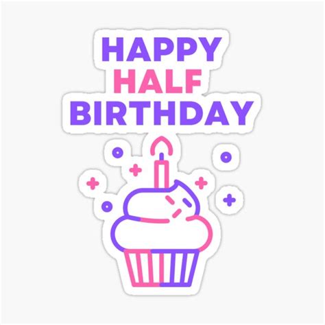 Happy Half Birthday Art Sticker By Partiespersonal Redbubble