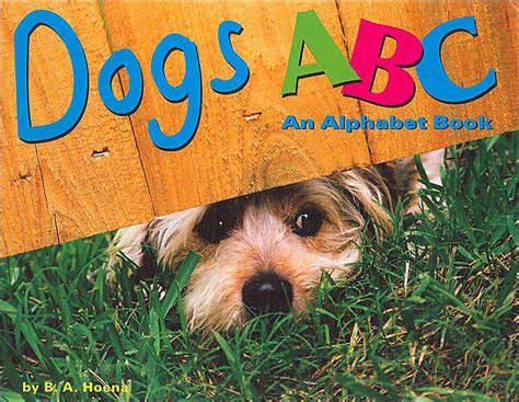 Dogs Abc An Alphabet Book By B A Hoena Hardcover Barnes And Noble®