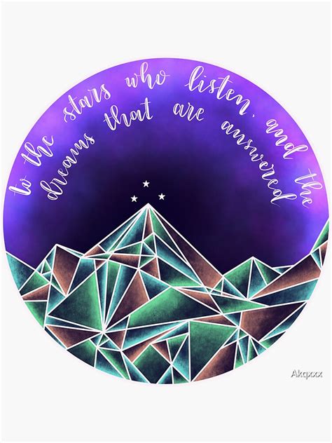"to the stars who listen quote" Sticker by Akqxxx | Redbubble
