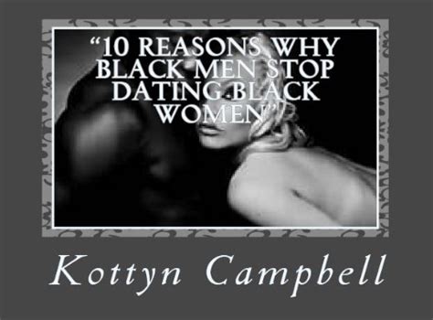 10 Reasons Why Black Men Stop Dating Black Women Kindle Edition By