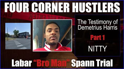 Demetrius Harris Takes The Stand Against Labar Span And The Four Corner Hustlers Youtube
