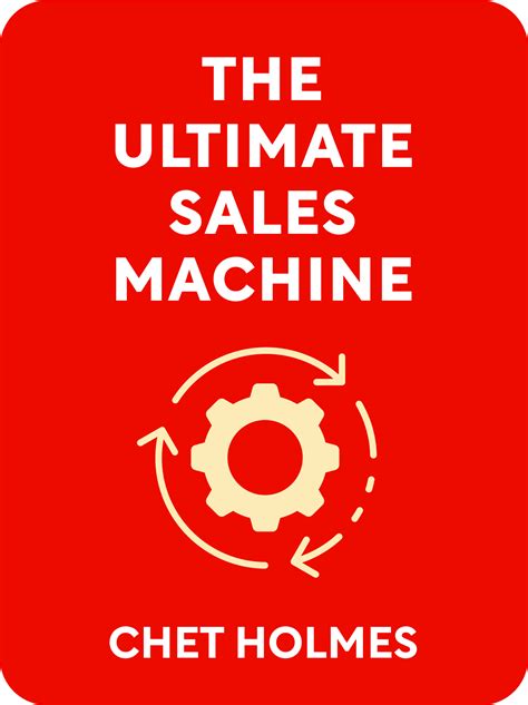 The Ultimate Sales Machine Book Summary By Chet Holmes