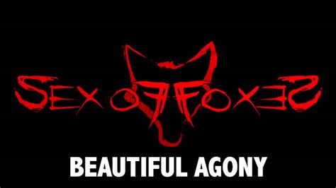 Beautiful Agony By Sex Of Foxes Original Audio Only Youtube