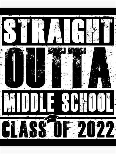 Straight Outta Middle School Class Of 2022 Graduation Ts Poster For Sale By Idioticscience9