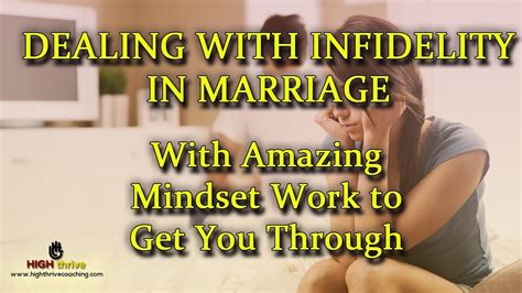 Dealing With Infidelity In Marriage With Amazing Mindset Work To Get