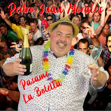 Artista Ponceño Pedro Juan Morales Presenta Versión De “pásame La Botella” Activo