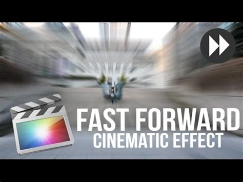 What is the purpose of the text ? Epic Fast Forward Effect for Cinematic Video -Final Cut ...