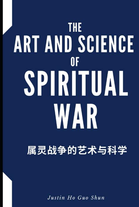 The Art And Science Of Spiritual War 属灵战争的艺术与科学 By Justin Ho Guo Shun