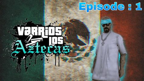 Varrios Los Aztecas 🟦 Episode 1 Jem3atna Mafia M3a Vagos 🟨 Youtube