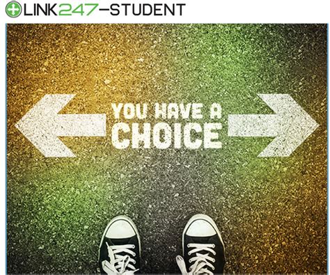 You Have A Choice Student Link247