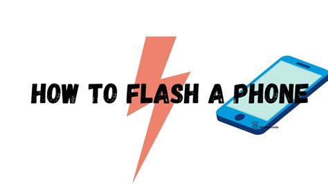 How To Flash A Phone Step By Step Guide To Flash A Phone Gossipfunda
