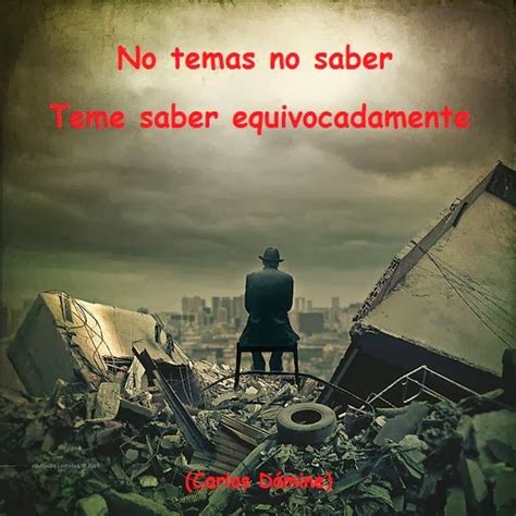 El Blog De Carlos Dómine Frases Para Reflexionar No Temas No Saber