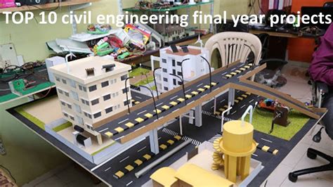 Top 10 Projects For Final Year Students Top 10 Civil