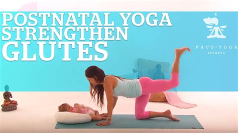 Postnatal Yoga Strengthen Glutes Youtube