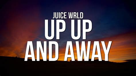Juice Wrld Up Up And Away Lyrics Youtube Music