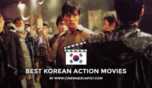 The Best Korean Action Movies Cinema Escapist