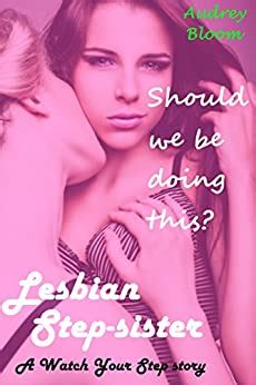 Watch Your Step Lesbian Step Sister Should We Be Doing This Kindle Edition By Audrey