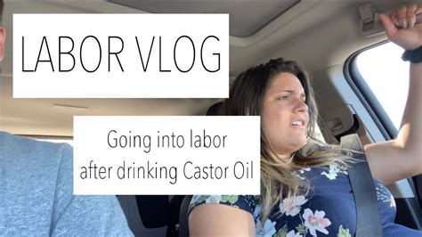 Labor Vlog Going Into Labor After Drinking Castor Oil Youtube