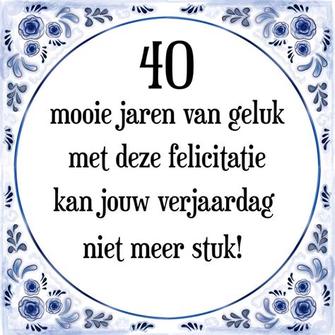 Verjaardag Tegeltje Met Spreuk 40 Jaar 40 Mooie Jaren Van