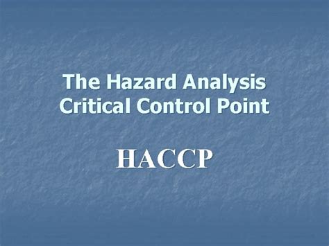 The Hazard Analysis Critical Control Point Haccp Introduction