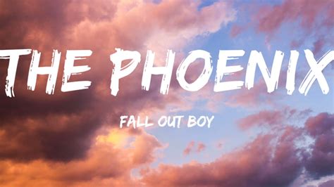 Fall Out Boy The Phoenix Lyrics Video Youtube