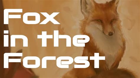 How To Play The Fox In The Forest Youtube