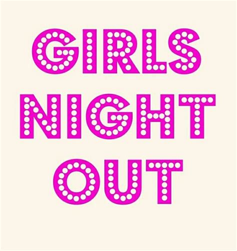 Pin By Kathryn Taylor On Organised Life Girls Night Out Girls Night