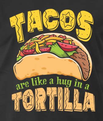 With tenor, maker of gif keyboard, add popular cinco de mayo taco tuesday animated gifs to your conversations. Cinco de Mayo Tacos Hug Like A Tortilla Men's Premium T-Shirt | Spreadshirt in 2020 | Tacos ...