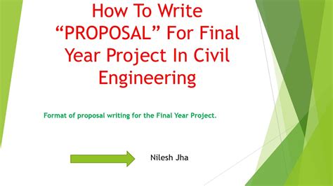 While a research project is a document that is written by a student at the end of an academic degree; Proposal for final year project | Nilesh Jha | Civil ...