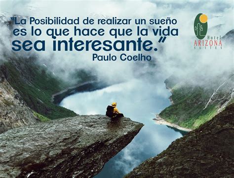 "La Posibilidad de realizar un sueño es lo que hace que la vida sea