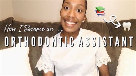 How I Became An Orthodontic Assistant Youtube