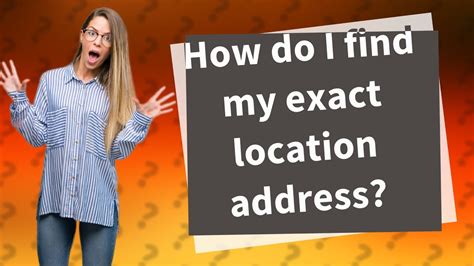 How Do I Find My Exact Location Address Youtube
