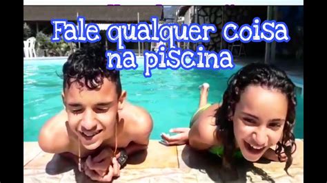 Fale Qualquer Coisa Na Piscina Youtube