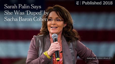 Sarah Palin Says She Was ‘duped By Sacha Baron Cohen The New York Times
