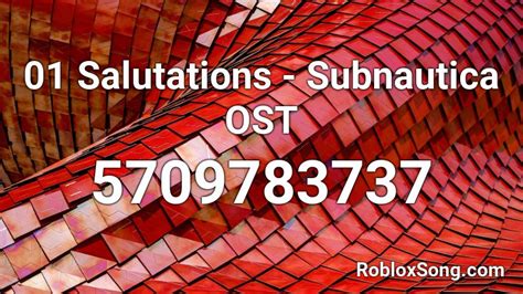 01 Salutations Subnautica Ost Roblox Id Roblox Music Codes