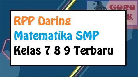 Rpp daring prakarya smp kelas 7 8 9 khusus pjj guru baik / menghargai dan menghayati ajaran agama yang dianutnya. RPP Daring Matematika SMP Kelas 7 8 9 Format 1 Lembar Terbaru 2020/2021 - Guru Baik