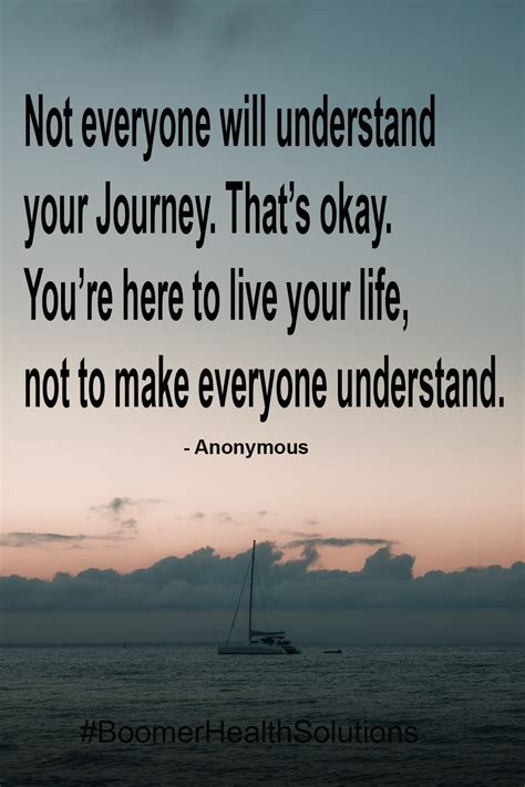 Not Everyone Will Understand Your Journey Thats Okay Youre Here To